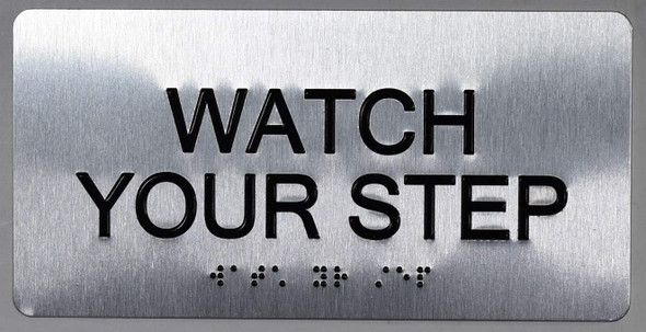 WATCH YOUR STEP  Signage SILVER-Tactile Touch Braille  Signage - The sensation line