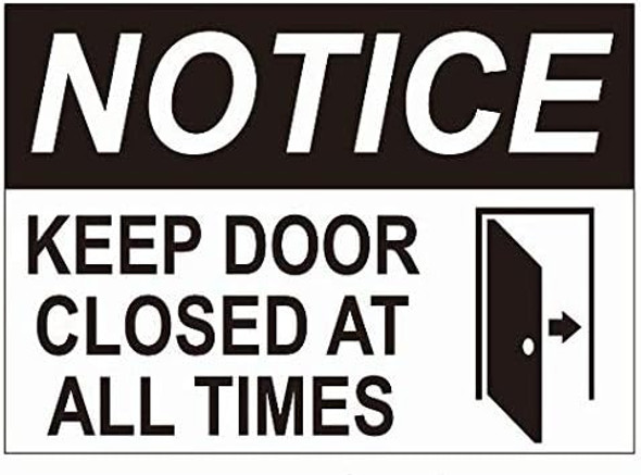 Notice Keep Door Closed At All Times Decal Sticker Sign Sign
