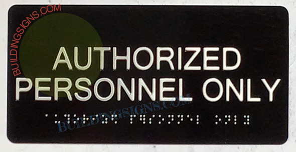 AUTHORIZED PERSONNEL ONLY  Braille  with Raised Tactile Graphics and Letters -The Sensation line Sign