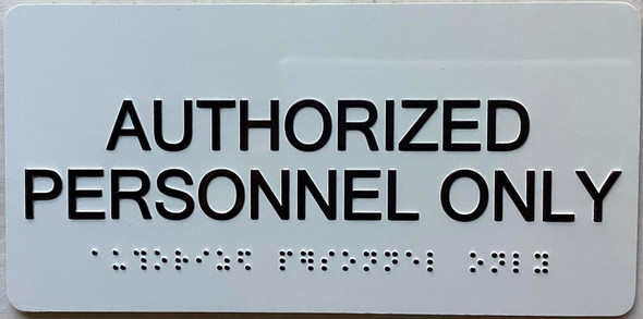 Authorized Personnel Only  with Raised letters/Image & Grade 2 Braille - Includes Red Adhesive pad for Easy Installation - The sensation line