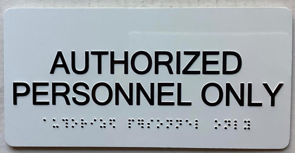 Authorized Personnel Only  with Raised letters/Image & Grade 2 Braille - Includes Red Adhesive pad for Easy Installation - The sensation line Sign