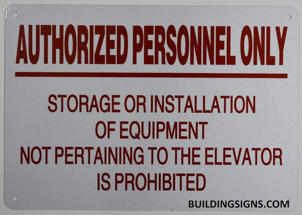 Authorized Personnel Only Storage Or Installation Of Equipment Not Pertaining To The Elevator Is Prohibited  Sign
