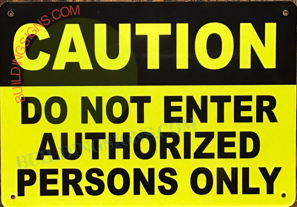 CAUTION DO NOT ENTER AUTHORIZED PERSONNEL ONLY SIGN