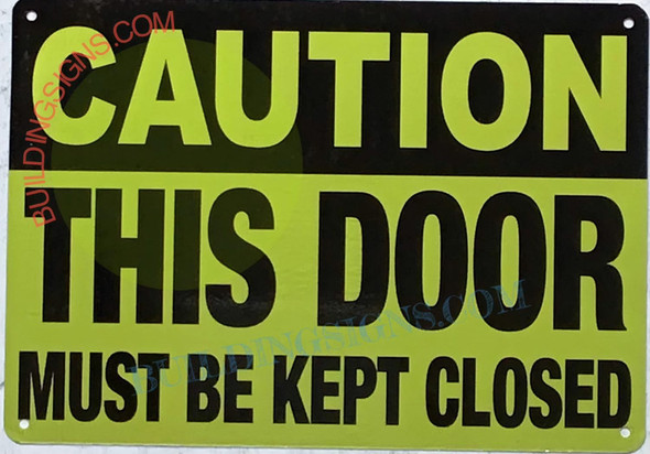 CAUTION: THIS DOOR MUST BE KEPT CLOSED SIGN