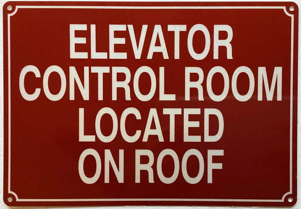 ELEVATOR CONTROL ROOM LOCATED ON ROOF SIGN