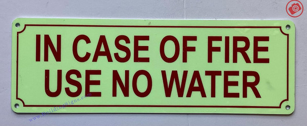Photoluminescent IN CASE OF FIRE USE NO WATER /GLOW IN THE DARK IN CASE OF FIRE USE NO WATER