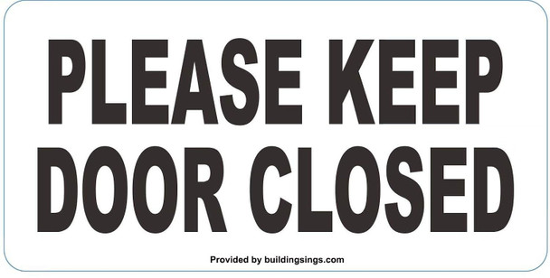 Please Keep Door Closed Sign Color White -Sign with Double Side Tape Sign