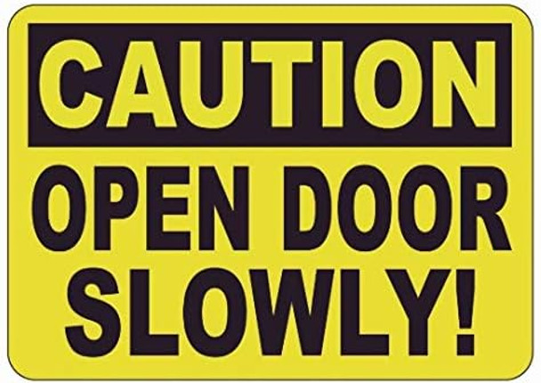 Caution Open Door Slowly Sign - Label Decal Sticker Sign Sign