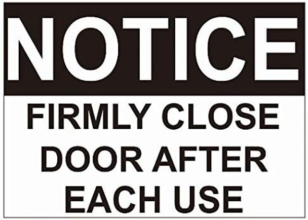 Notice Firmly Close Door After Each Use Decal Sticker Sign Sign