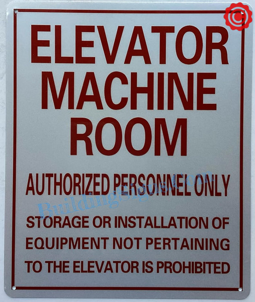 ELEVATOR MACHINE ROOM AUTHORIZED PERSONNEL ONLY, STORAGE OR INSTALLATION