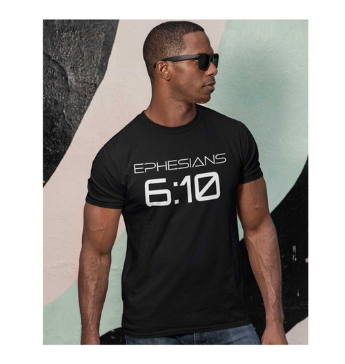 Man wearing Ephesians 6:10 / Premium Unisex Christian T-Shirt / Athletic Fit / Black with White Lettering / Operation Cross USA