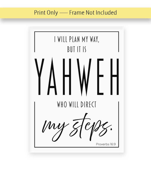 Proverbs 16:9 Bible Verse Print – “I Will Plan My Way –” Frame is not included.