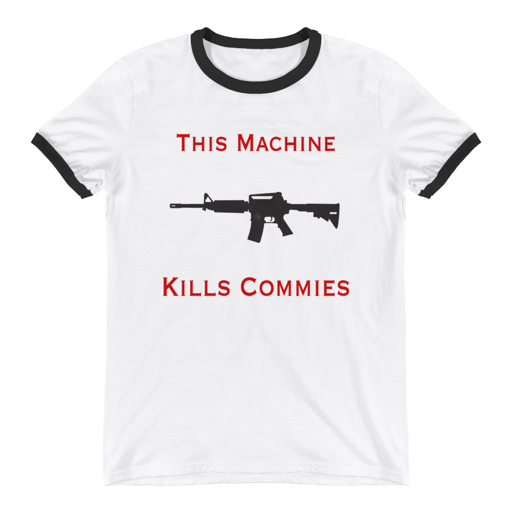 This Machine Kills Commies Ringer T-Shirt
