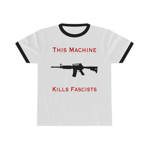 AR 15 Kills Fascists Unisex Ringer TeeAR 15 Kills Fascists Unisex Ringer Tee AR 15 Kills Fascists Unisex Ringer TeeAR 15 Kills Fascists Unisex Ringer Tee
