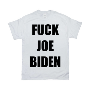 FUCK JOE BIDEN T-Shirt FUCK JOE BIDEN T-Shirt