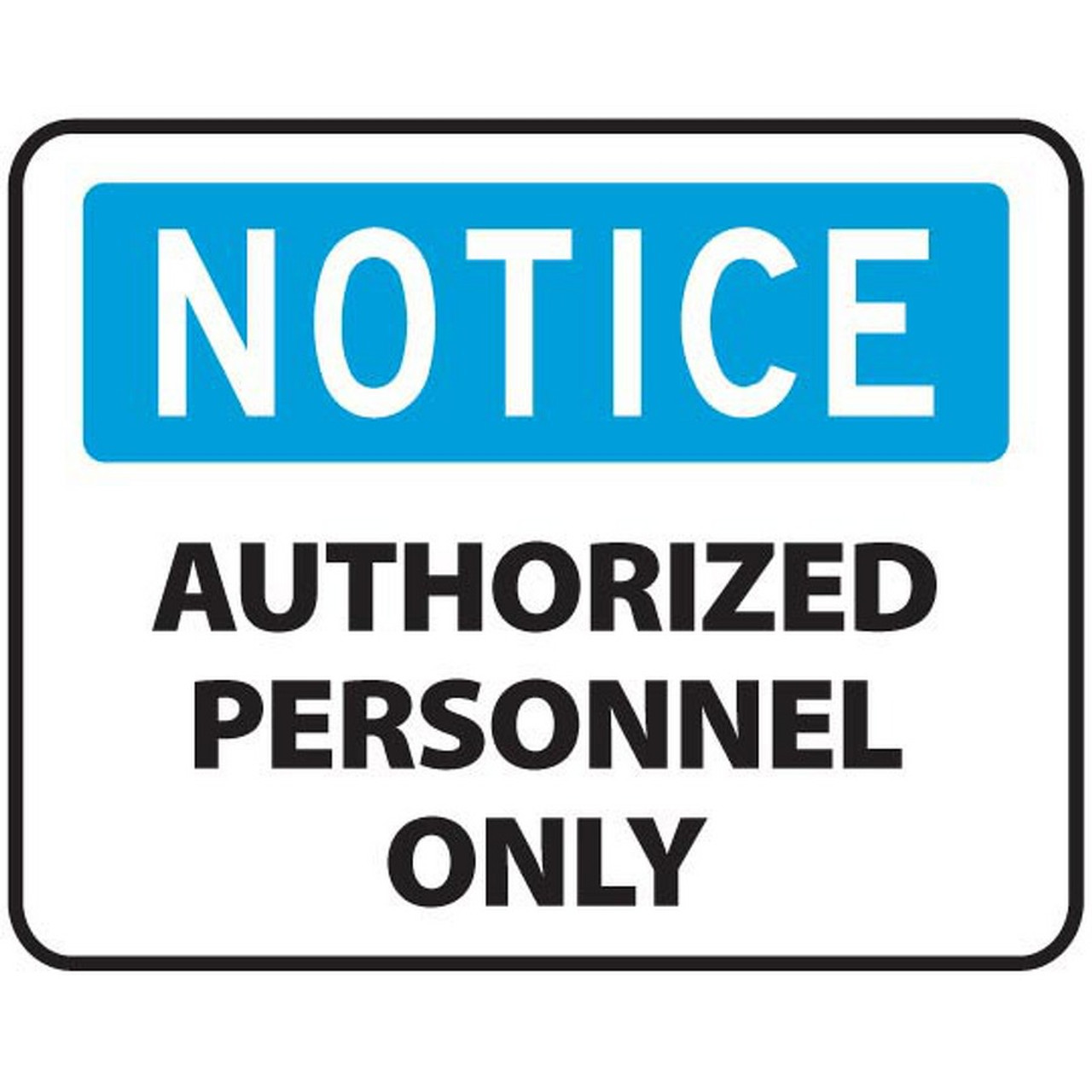 OSHA Signs - NOTICE AUTHORIZED PERSONNEL ONLY - OSHA Signs | TAPCO