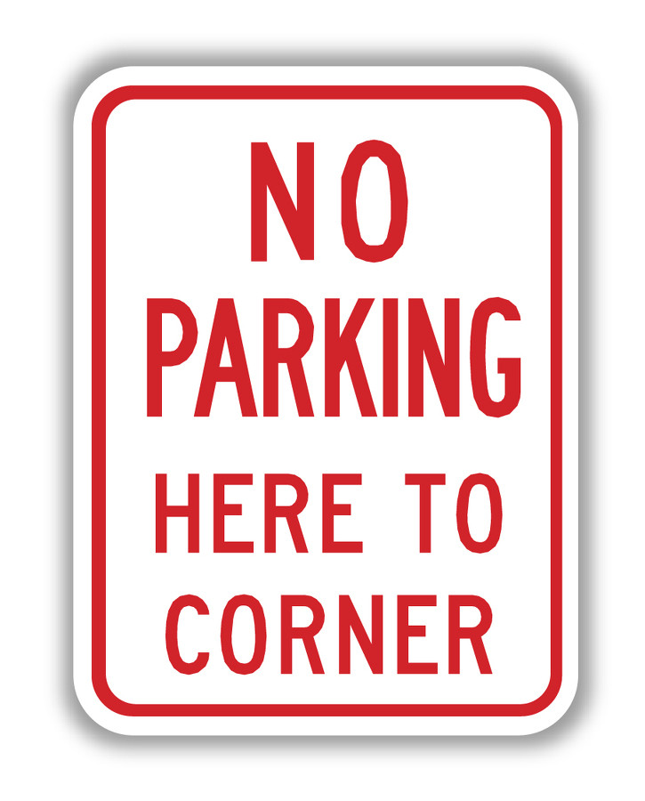 NO PARKING HERE TO CORNER Sign R7-11 - Standard Traffic Signs | TAPCO