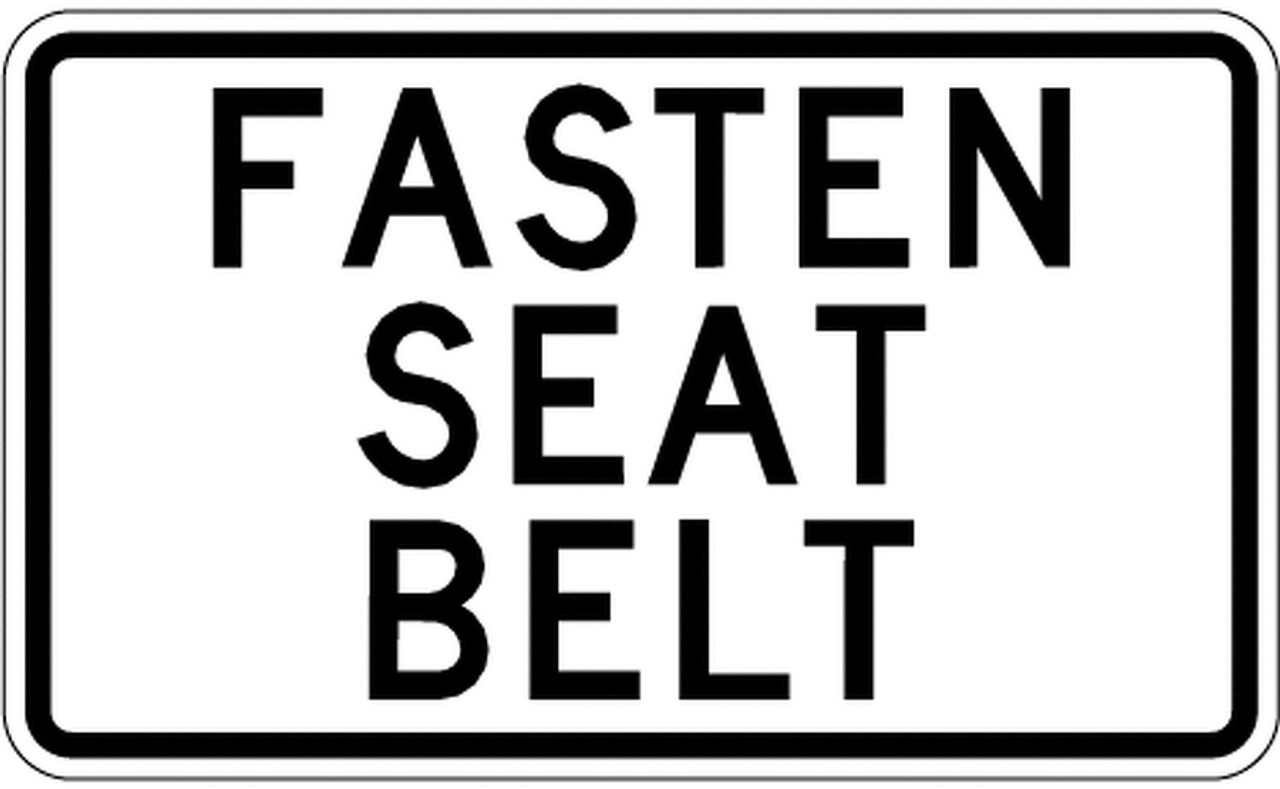 FASTEN SEAT BELT Sign - Neighborhood Safety Signs