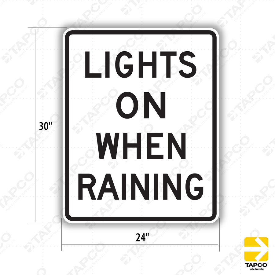 R16-6 LIGHTS ON WHEN RAINING Sign - Standard Traffic Signs | TAPCO