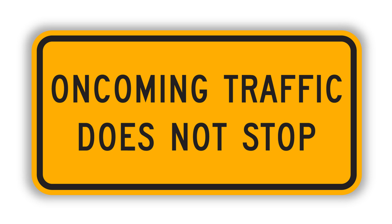 W44bP TRAFFIC DOES NOT STOP Sign Intersection Warning Signs TAPCO