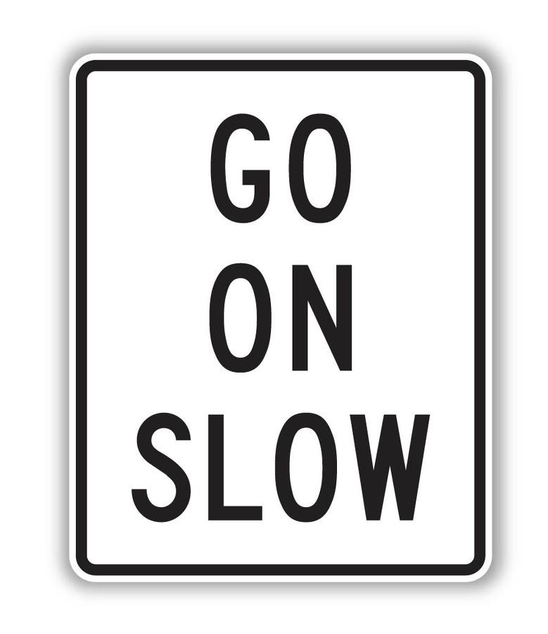 R1-8 GO ON SLOW Sign - Intersection Signs | TAPCO