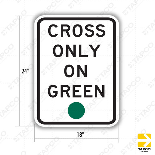 CROSS ONLY ON GREEN (Green Dot Symbol) Sign R10-1 - Lane Control