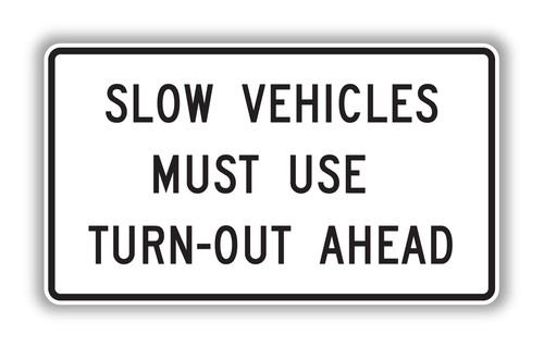 R4-13 SLOW VEHICLES MUST USE TURN-OUT AHEAD Sign - Lane Control