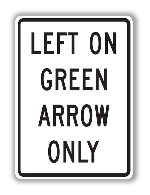 R10-5 LEFT ON GREEN ARROW ONLY Sign - Lane Control Signs | TAPCO