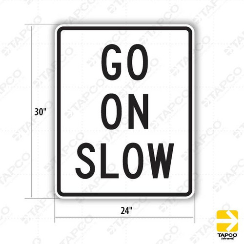 R1-8 GO ON SLOW Sign - Intersection Signs | TAPCO