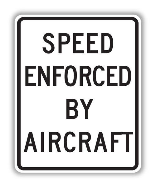 R48-2 (CA) SPEED ENFORCED BY AIRCRAFT Sign - Speed Limit