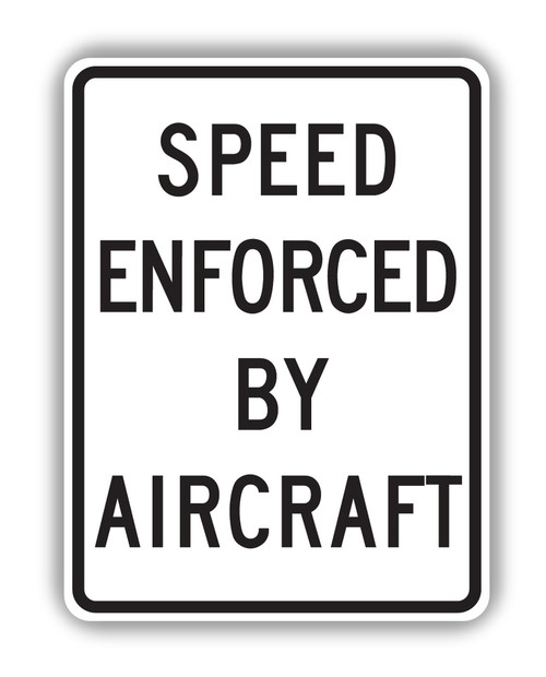 R48-2 (CA) SPEED ENFORCED BY AIRCRAFT Sign - Speed Limit