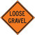 Roll-Up Sign Face LOOSE GRAVEL  Roll-Up Sign Face LOOSE GRAVEL