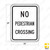 NO PEDESTRIAN CROSSING (Worded) Sign R9-3a NO PEDESTRIAN CROSSING (Worded) Sign R9-3a