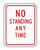 NO STANDING ANY TIME (no arrow) Sign R7-4 NO STANDING ANY TIME (no arrow) Sign R7-4