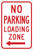 NO PARKING LOADING ZONE (left arrow) Sign R7-6L NO PARKING LOADING ZONE (left arrow) Sign R7-6L