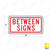 BETWEEN SIGNS Plaque R7-12P BETWEEN SIGNS Plaque R7-12P