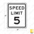 SPEED LIMIT 5 Sign R2-1