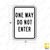 ONE WAY DO NOT ENTER Sign R6-2M ONE WAY DO NOT ENTER Sign R6-2M