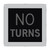 No Turns LED Blank-out Lane Control FHWA MUTCD Sign (R3-3)