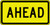 AHEAD Sign W16-9P AHEAD Sign W16-9P