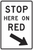 R10-6 STOP HERE ON RED (Arrow Symbol) Sign