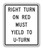 R10-30 RIGHT TURN ON RED MUST YIELD TO U-TURN Sign