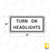 R16-8 TURN ON HEADLIGHTS Sign