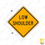 W8-9 LOW SHOULDER Sign