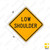 W8-9 LOW SHOULDER Sign