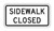 R9-9 SIDEWALK CLOSED Sign