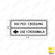 R49 (CA) NO PED CROSSING (arrow symbol) USE CROSSWALK Sign