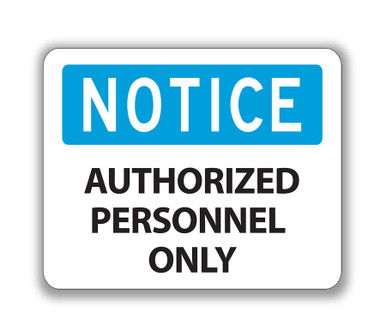 OSHA Signs - NOTICE AUTHORIZED PERSONNEL ONLY - OSHA Signs | TAPCO