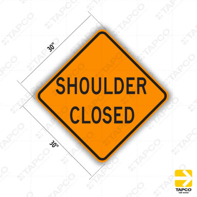 C30A (CA) SHOULDER CLOSED Sign - Temporary Traffic Control Signs 