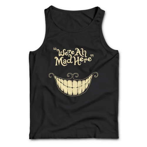 We Are Mad Here Cat Man Tank top